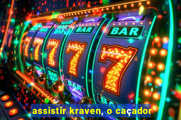 assistir kraven, o caçador